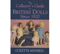 THE COLLECTOR'S GUIDE TO BRITISH DOLLS SINCE 1920